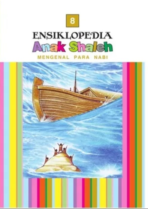 Ensiklopedia anak shaleh 8 : mengenal para Nabi