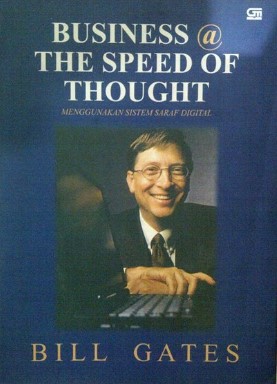 Business at the speed of thought : menggunakan sistem saraf digital