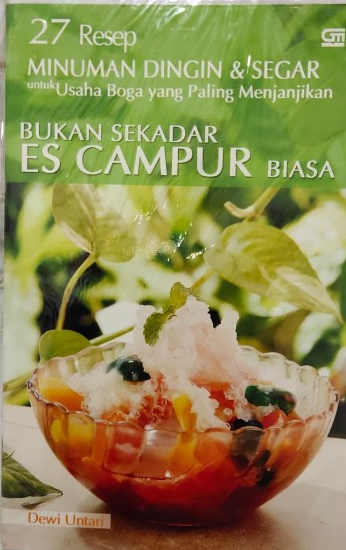 27 resep minuman dingin & segar untuk usaha boga yang paling menjajikan : bukan sekedar es campur biasa