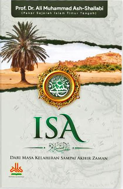 Isa :  dari masa kelahiran sampai akhir zaman / Ali Muhammad Ash-Shallabi; penerjemah, Masturi Irham, Malik Supar