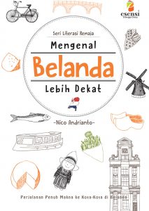 Seri literasi remaja : mengenal Belanda lebih dekat