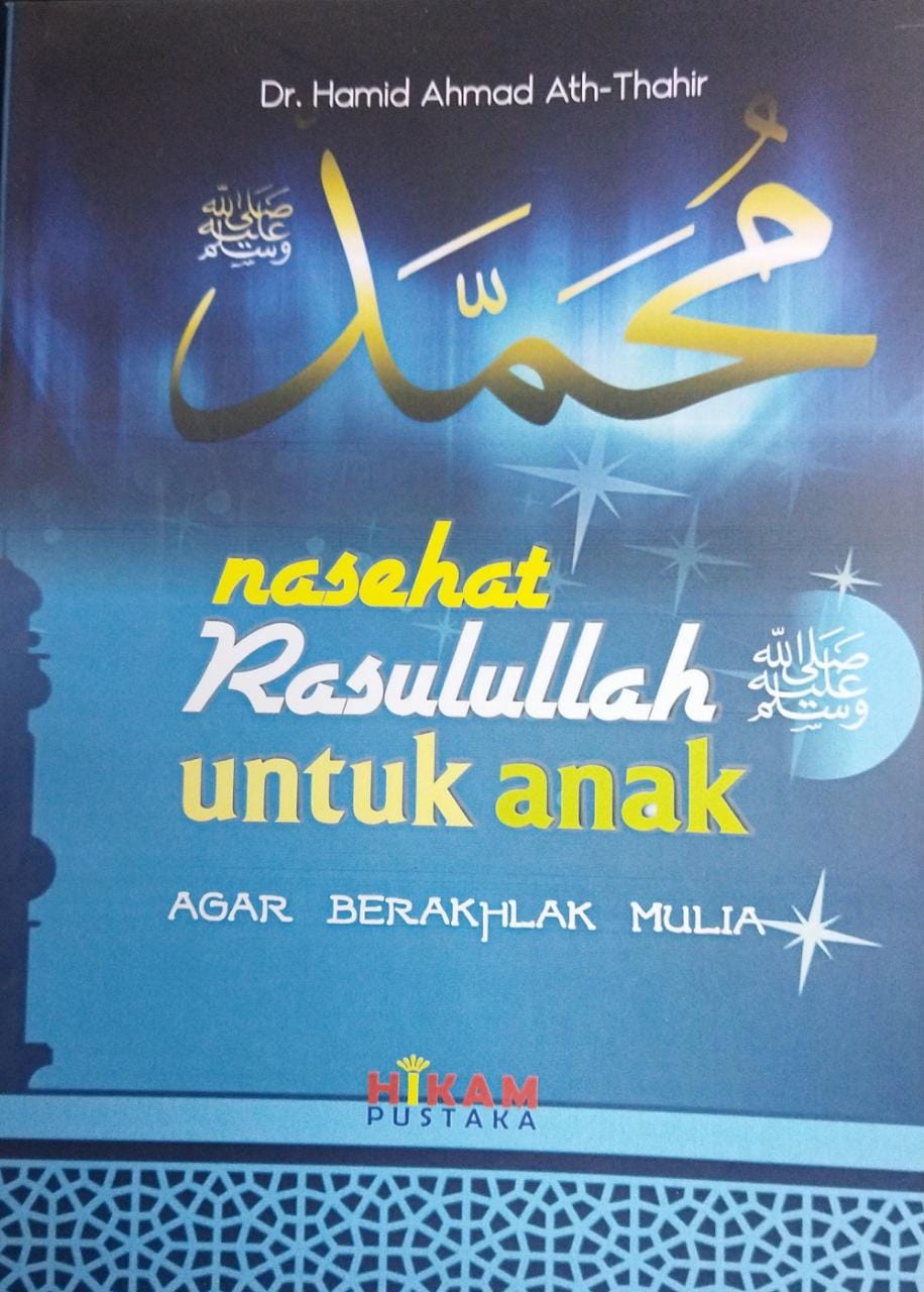 Nasehat Rasulullah untuk anak agar berakhlaq mulia