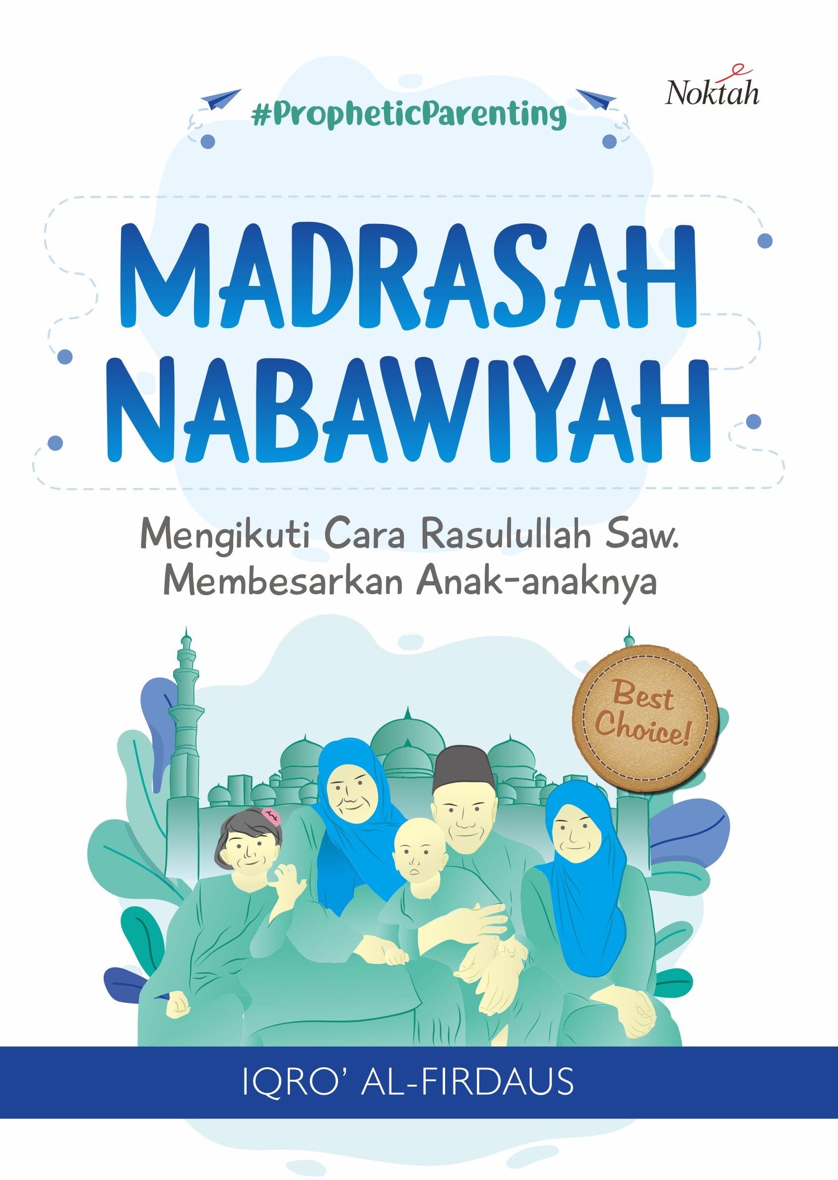 Madrasah nabawiyah / Iqro' al-Firdaus ; editor, Muhammad Ali Fakih