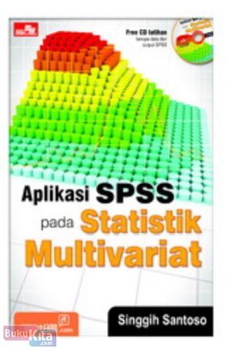 Aplikasi SPSS pada ststistik multivariat / Singgih Santoso