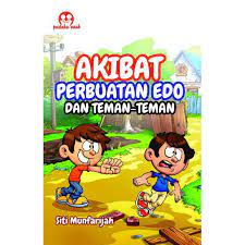 Akibat perbuatan Eko dan Teman-teman / Siti Munfarijah