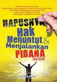 Hapusnya hak menuntut dan menjalankan pidana : edisi revisi