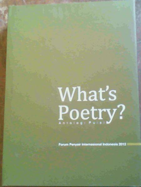 What's poetry? : antologi puisi