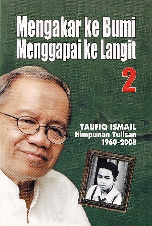 Mengakar ke bumi menggapai ke langit 2 Taufiq Ismail : himpunan tulisan 1960-2008