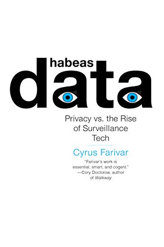 Habeas data : privacy vs. the rise of surveillance tech
