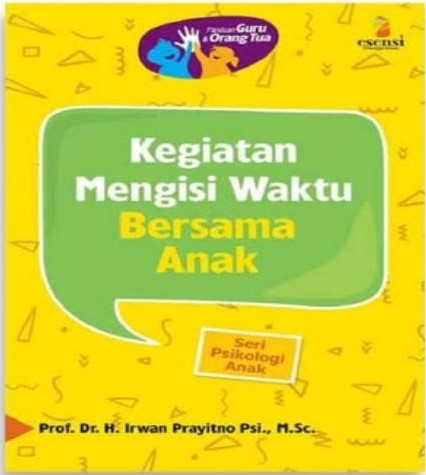 Panduan guru & orang tua : kegiatan mengisi waktu bersama anak