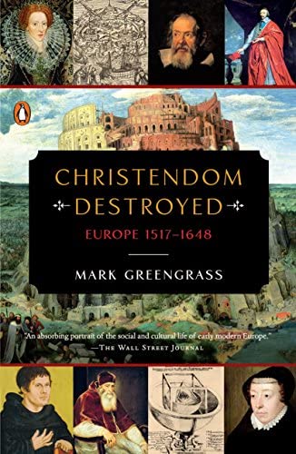 Christendom destroyed :  europe 1517-1648 / Mark Greengrass