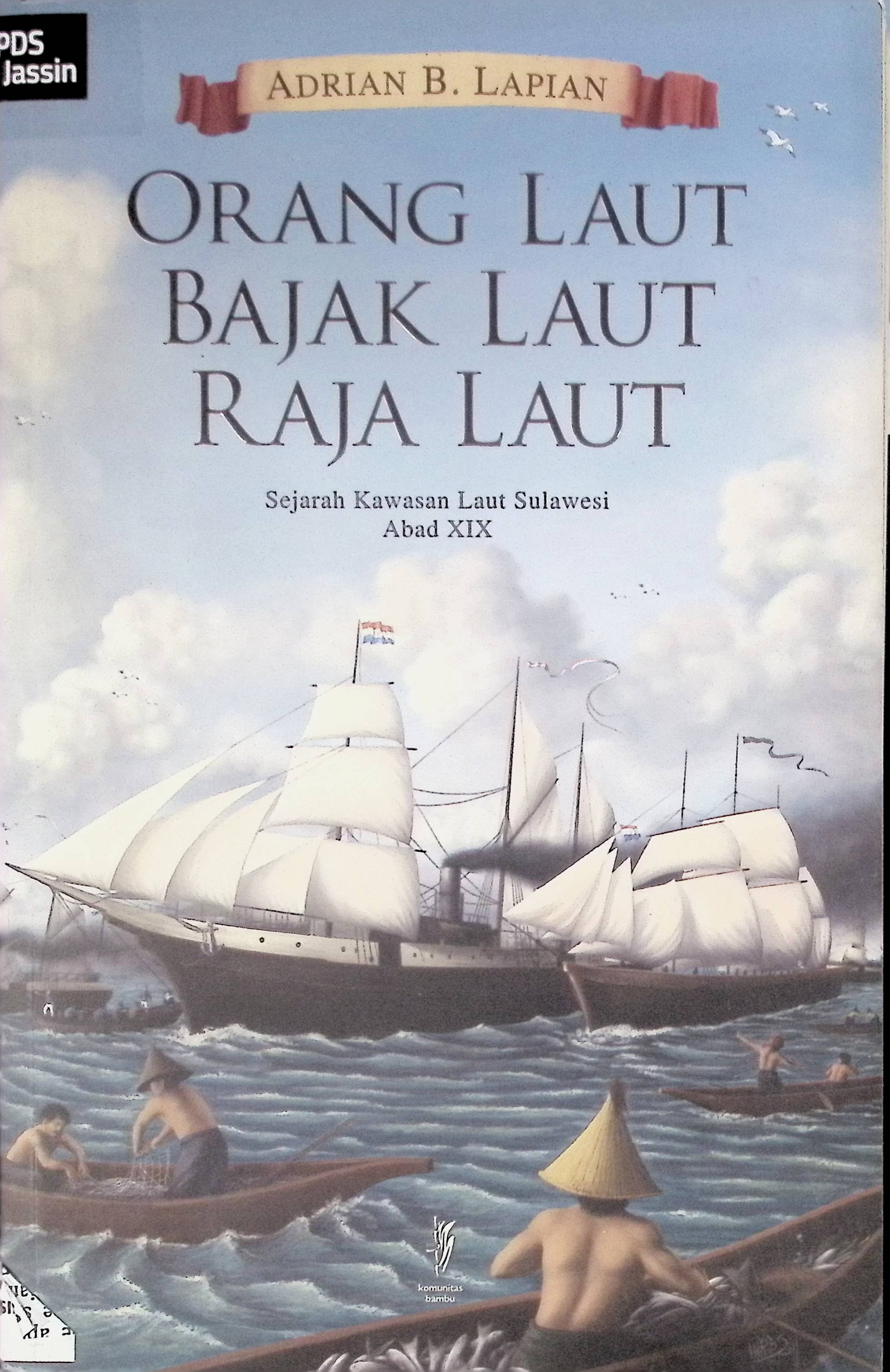 Orang Laut Bajak Laut Raja Laut / Adrian B. Lapian