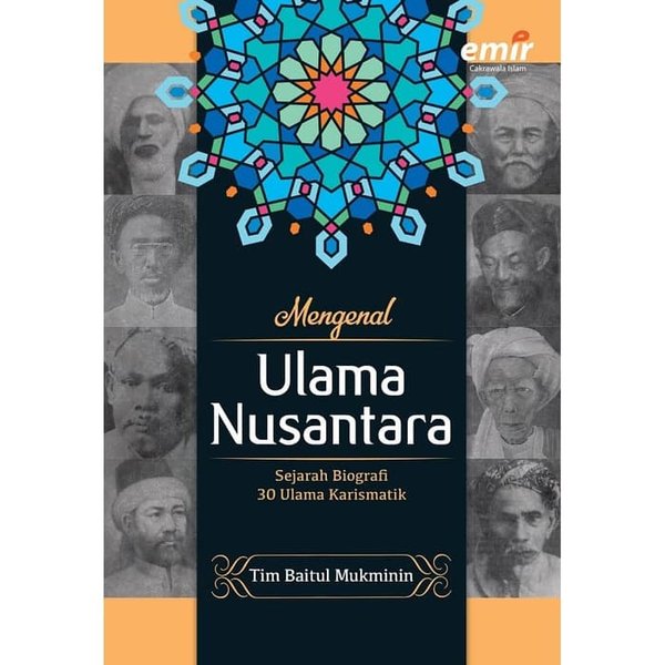 Mengenal ulama nusantara : sejarah biografi 30 ulama karismatik