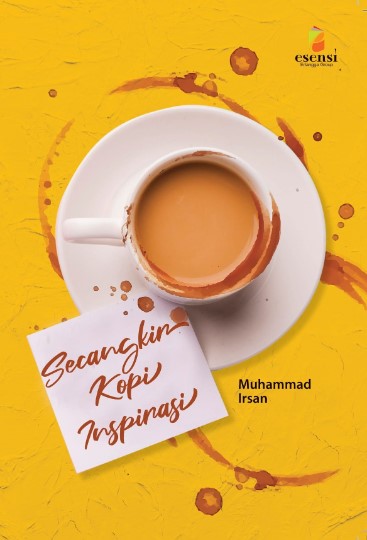 Secangkir kopi inspirasi / Muhammad Irsan ; editor, Winny Rachmayanti