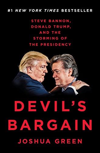 Devil's bargain : Steve Bannon, Donald Trump, and the storming of the residency