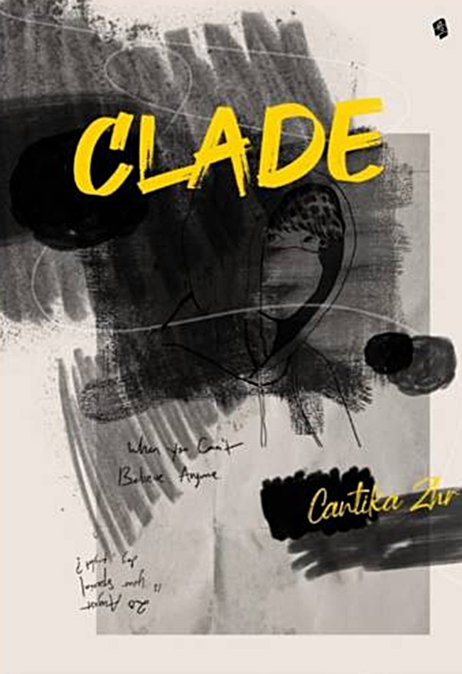 Clade / Cantika Zhr ; penyunting, Dono Salim
