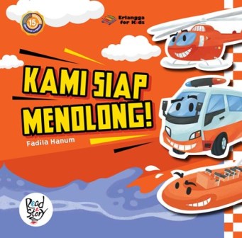 Kami siap menolong : cerita seru kendaraan-kendaraan basarnas