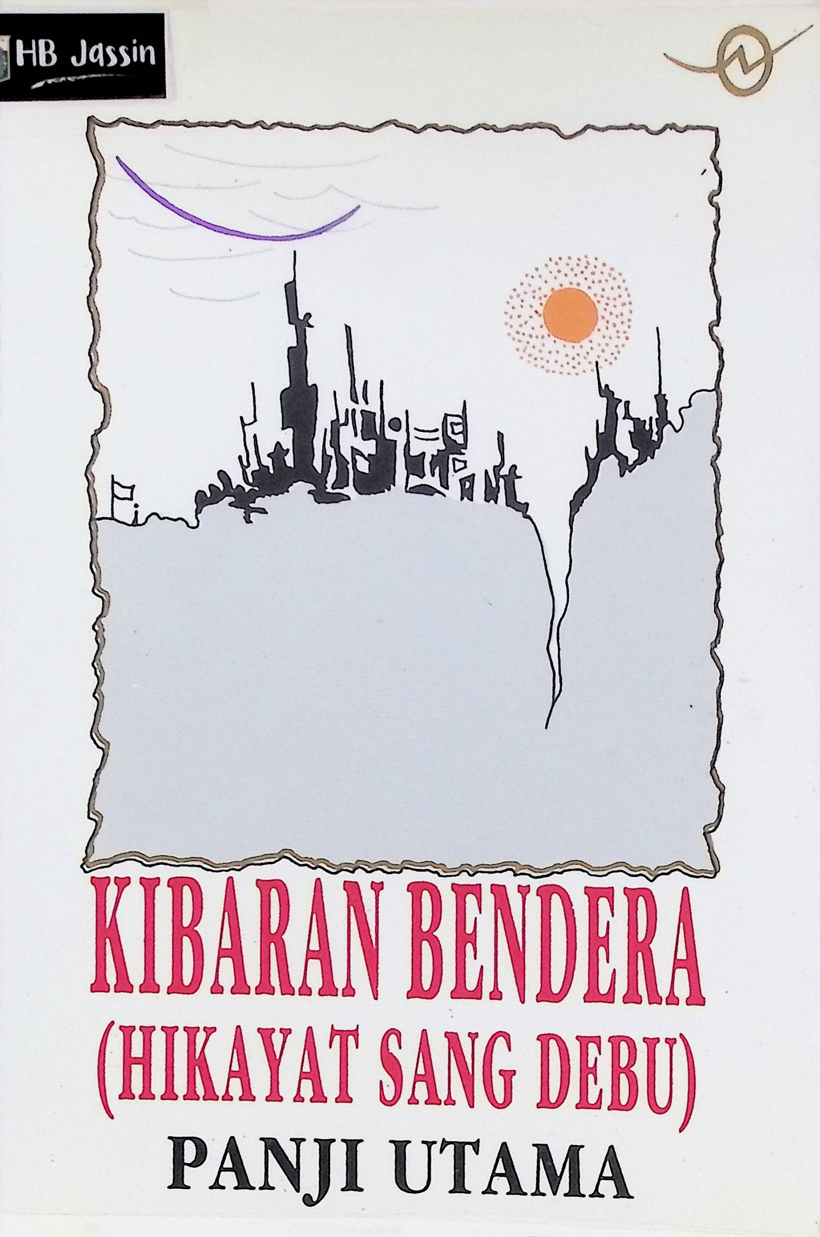 Kibaran bendera :  hikayat sang debu / Panji Utama