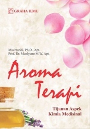 Aroma terapi :  tinjauan aspek kimia medisional / Muchtaridi, Moelyono M.W.