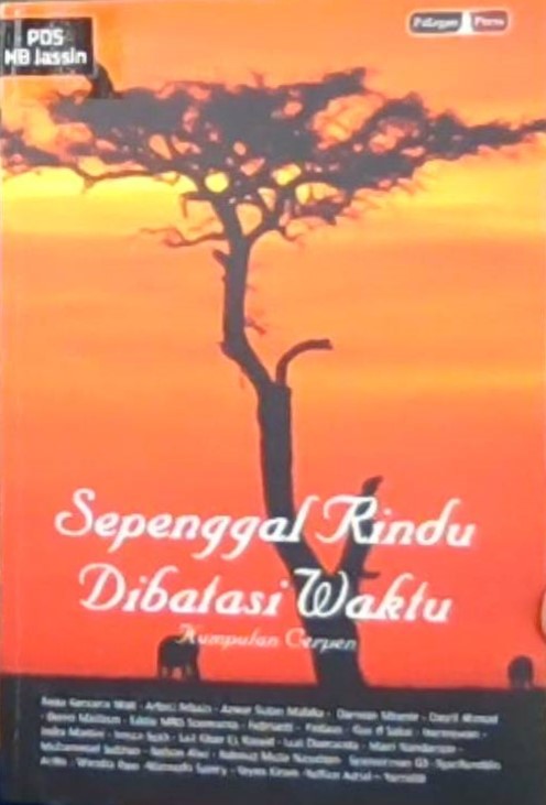 Sepenggal rindu dibatasi waktu : kumpulan cerita pendek