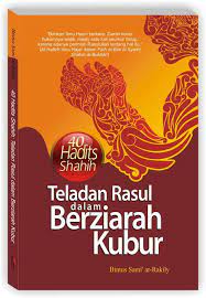 Teladan Rasul dalam berziarah kubur : 40 Hadits Shahih