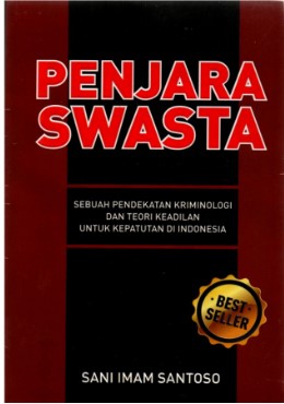 Penjara swasta : sebuah pendekatan kriminologi dan teori keadilan untuk kepatuhan di Indonesia