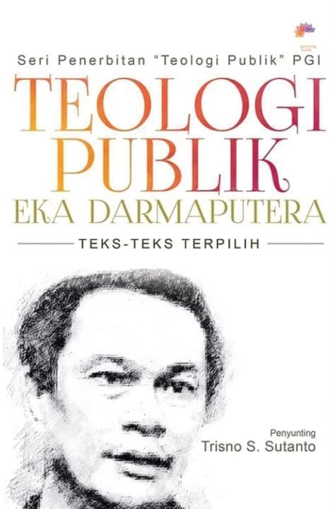 Teologi Publik Eka Darmaputera : teks-teks terpilih
