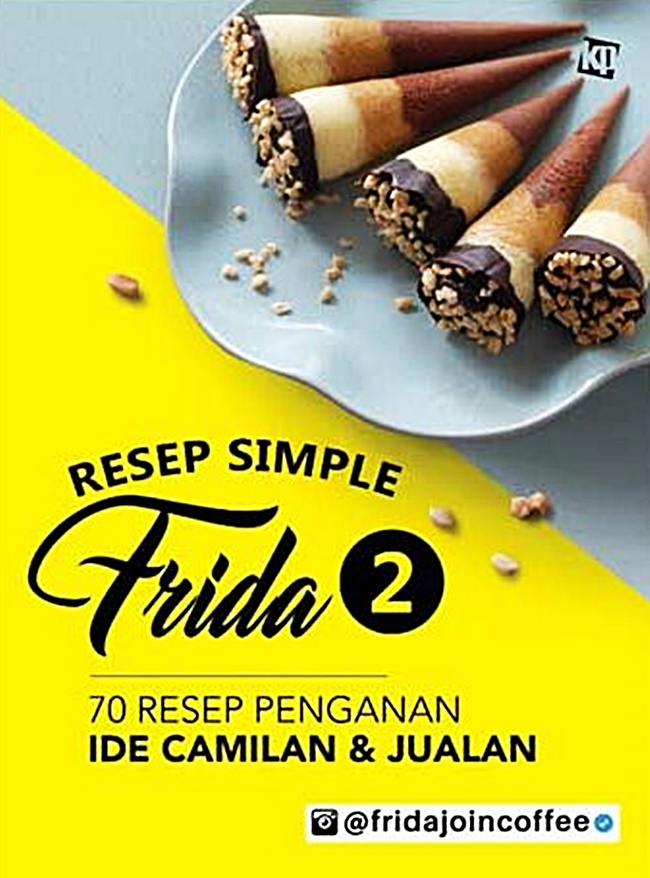 Resep simple frida 2 : 70 resep penganan ide camilan & jualan