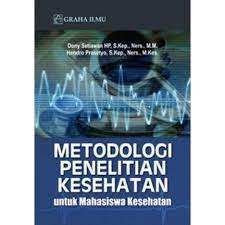 Metodologi penelitian kesehatan untuk mahasiswa kesehatan / Dony Setiawan HP, Hendro Prasetyo
