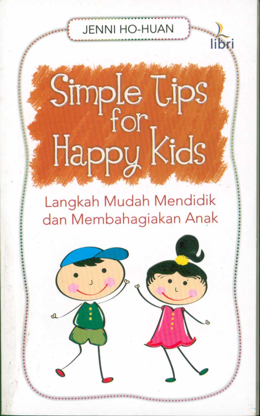 Simple tips for happy kids : A simple adventure to happier families