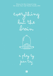 Everything but the brain : A play