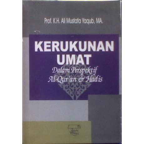 Kerukunan umat dalam perspektif Al-Qur'an dan Hadis