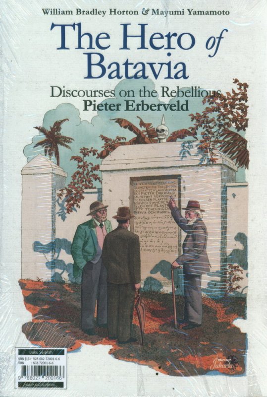 Hero of Batavia : Discourses on the Rebellious Peter Erberveld