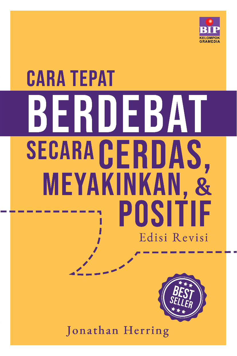 Cara tepat berdebat secara cerdas, meyakinkan, dan positif / Jonathan Herring ; penerjemah, Ursula Gyani Buditjahja ; editor, Ahmad Husni