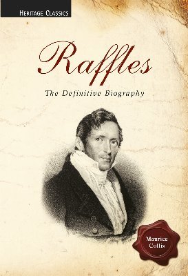 Raffles :  the definitive biography / Maurice Collis