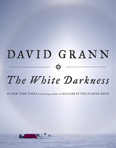 The White darkness / David Grann
