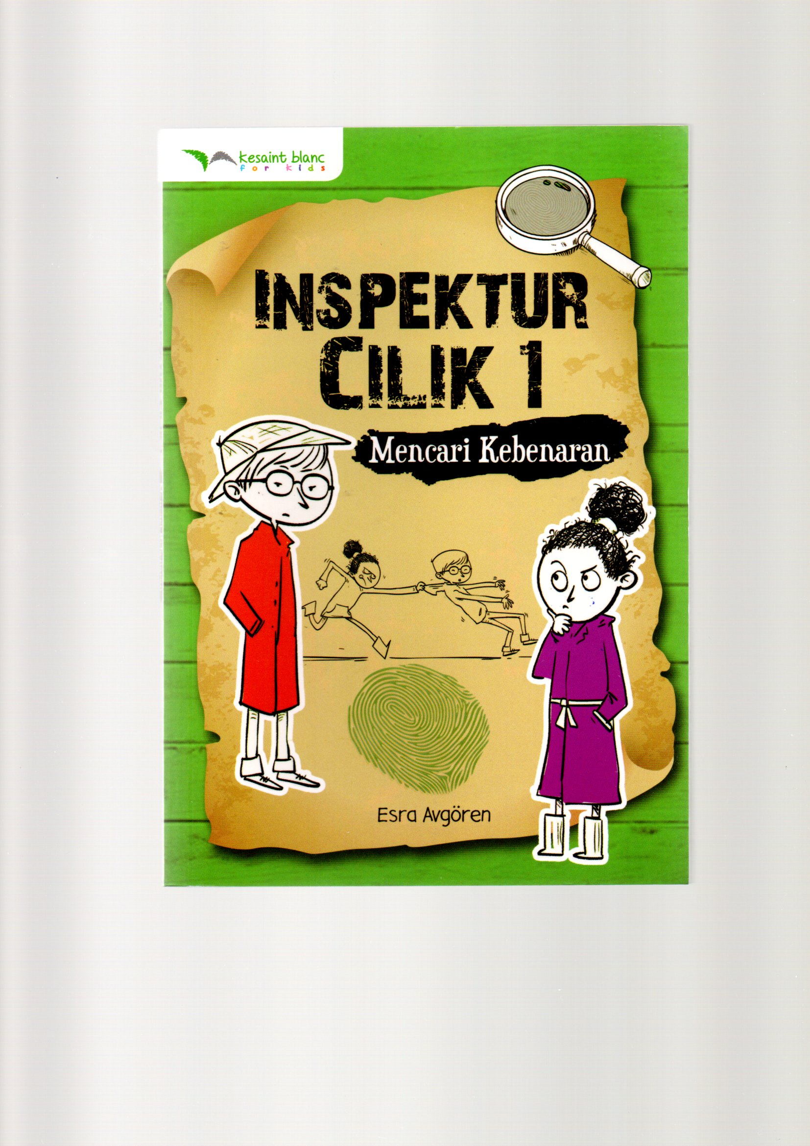 Inspektur Cilik 1 :  Mencari kebenaran / Esra Avgoren ; penerjemah, Mustika ; editor, Larissa Adinda