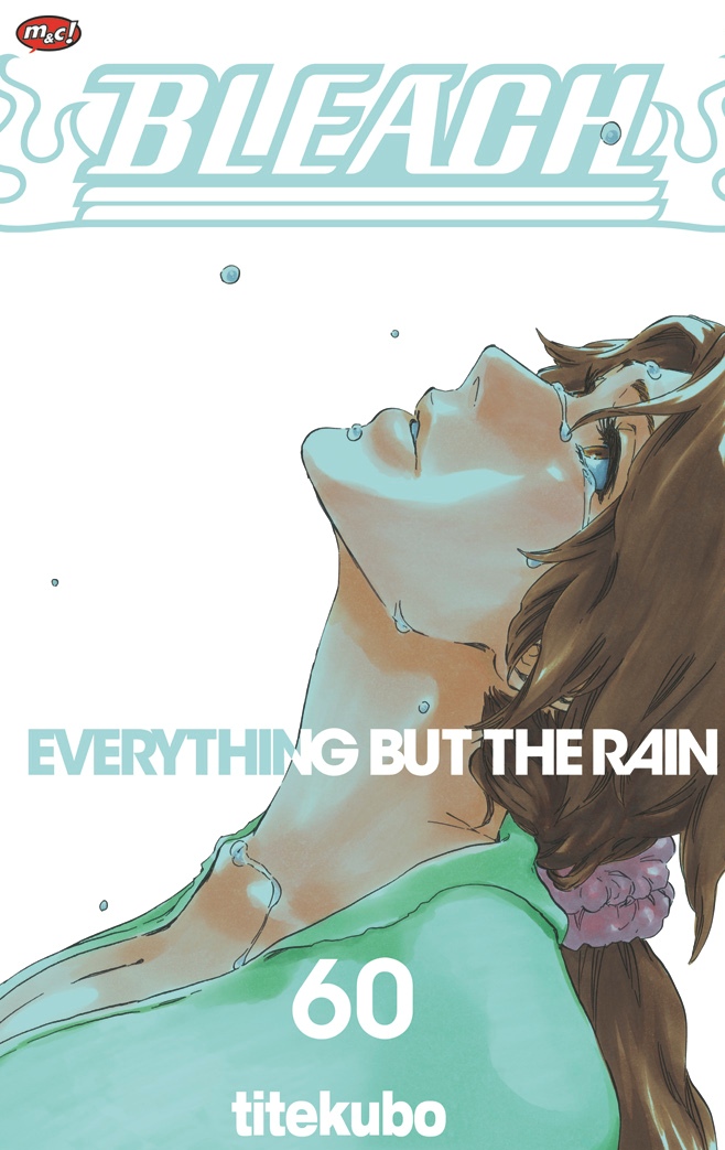 Bleach 60 : everything but the rain