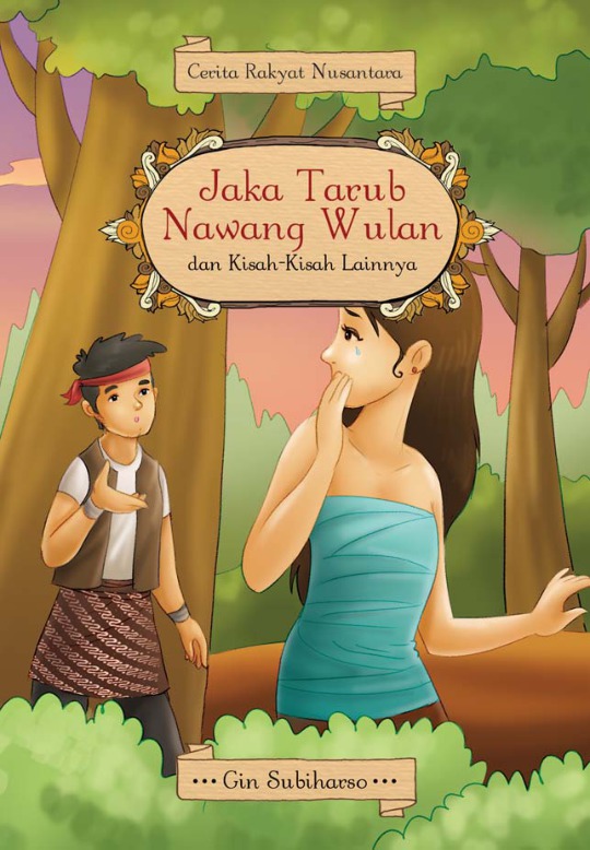 Jaka Tarub Nawang Wulan dan kisah-kisah lainnya