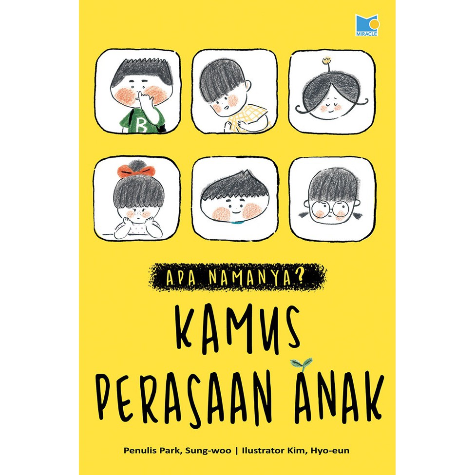 Apa namanya? Kamus perasaan anak / Park, Sung-woo; ilustrator: Kim,Hyo-eun