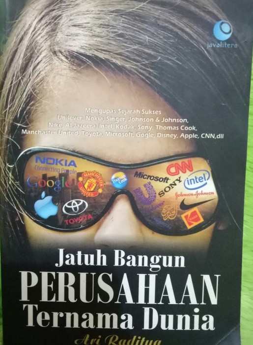 Jatuh bangun perusahaan ternama dunia / Ari Raditya ; editor, Meita Sandra