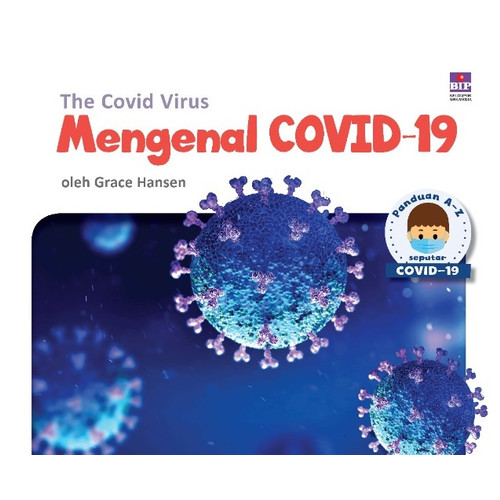 Seri panduan A - Z seputar Covid-19 : mengenal covid-19