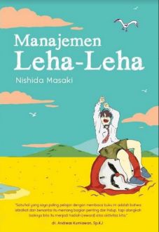 Manajemen leha-leha / Masaki Nishida ; penerjemah, Linabd ; penyunting, Hisni Munafarifana