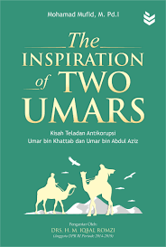 The inspiration of two umars :  kisah teladan antikorupsi Umar bin Khattab dan Umar bin Abdul Aziz / Mohamad Mufid