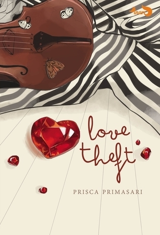 Love theft / Prisca Primasari ; penyunting, Nur Aini, Elly Putri Pradani, Adelaine