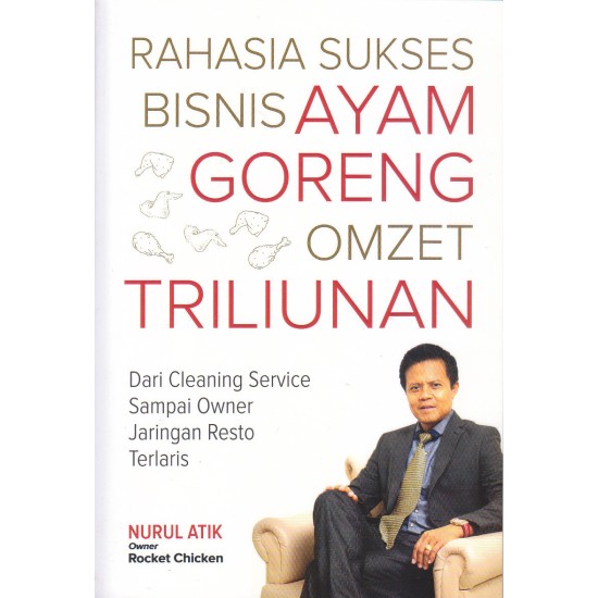 Rahasia sukses bisnis ayam goreng omzet triliunan