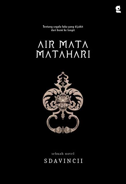 Air mata matahari / Sdavincii, penyunting; Olive Haleem, ilustrasi sampul dan tata letak; Alfin Rizal