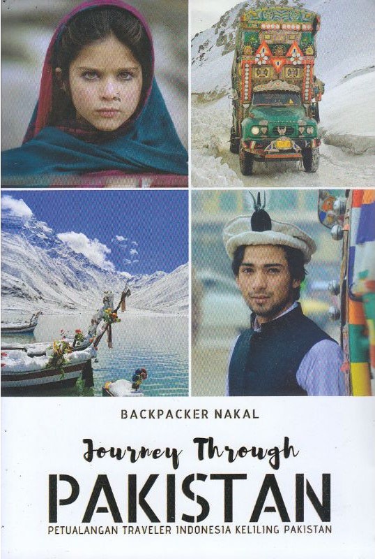 Journey through Pakistan : petualangan traveler indonesia keliling Pakistan