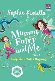 Mummy fairy and me vol. 4 : keajaiban putri duyung