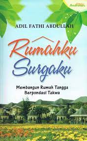 Rumahku surgaku, membina rumah tangga berpondasi taqwa